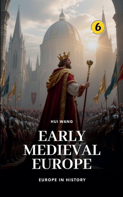 Europe in History Early Medieval Europe: Europe in History, Book 6, (Paperback)