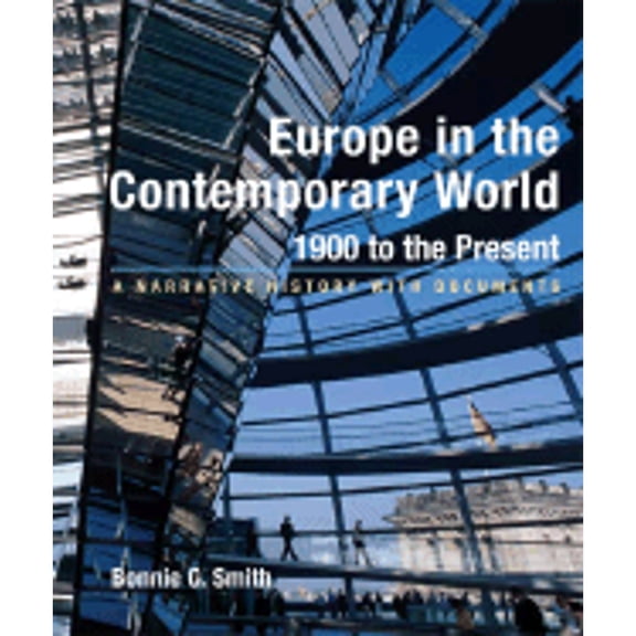 Pre-Owned Europe in the Contemporary World: 1900 to the Present: A Narrative History with Documents (Paperback) 0312406991 9780312406998