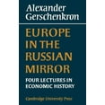 thumbnail image 1 of Europe in the Russian Mirror: Four Lectures in Economic History, (Paperback), 1 of 1