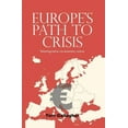 thumbnail image 1 of Europe's Path to Crisis: Disintegration Via Monetary Union, (Hardcover), 1 of 1