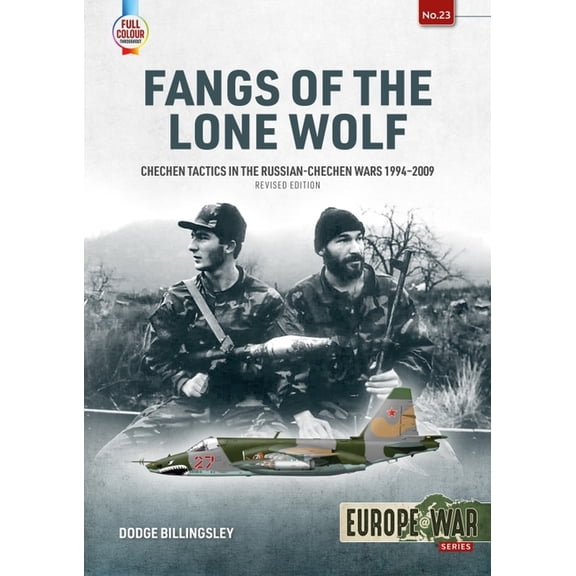 Europe@war Fangs of the Lone Wolf: Chechen Tactics in the Russian-Chechen Wars 1994-2009, (Paperback)