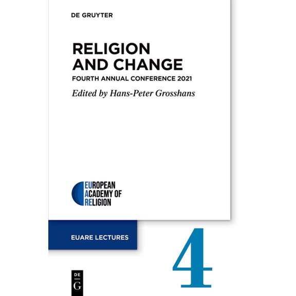 European Academy of Religion (Euare) Lec Religion and Change: Fourth Annual Conference 2021, Book 4, (Paperback)