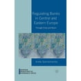 thumbnail image 1 of European Administrative Governance Regulating Banks in Central and Eastern Europe: Through Crisis and Boom, (Paperback), 1 of 1