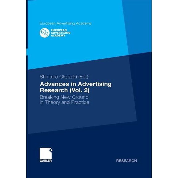 European Advertising Academy Advances in Advertising Research (Vol. 2): Breaking New Ground in Theory and Practice, (Paperback)