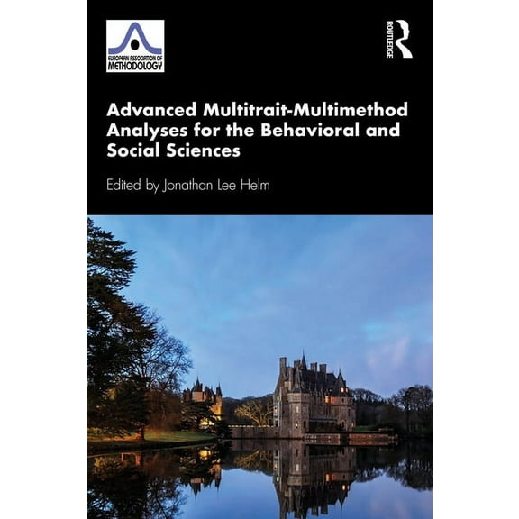 European Association of Methodology Advanced Multitrait-Multimethod Analyses for the Behavioral and Social Sciences, (Paperback)