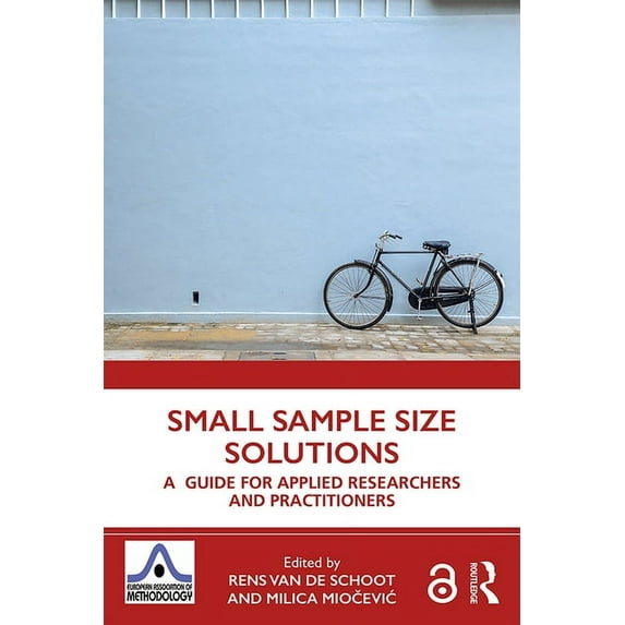 European Association of Methodology Small Sample Size Solutions: A Guide for Applied Researchers and Practitioners, (Paperback)