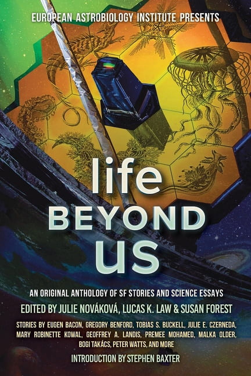 European Astrobiology Institute Presents Life Beyond Us: An Original Anthology of SF Stories and Science Essays, (Paperback)