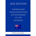 thumbnail image 1 of European Bank for Reconstruction and Development ACT 1990 (Australia) (2018 Edition), 1 of 1
