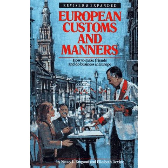 Pre-Owned European Customs and Manners: How to Make Friends and Do Business in Europe Paperback