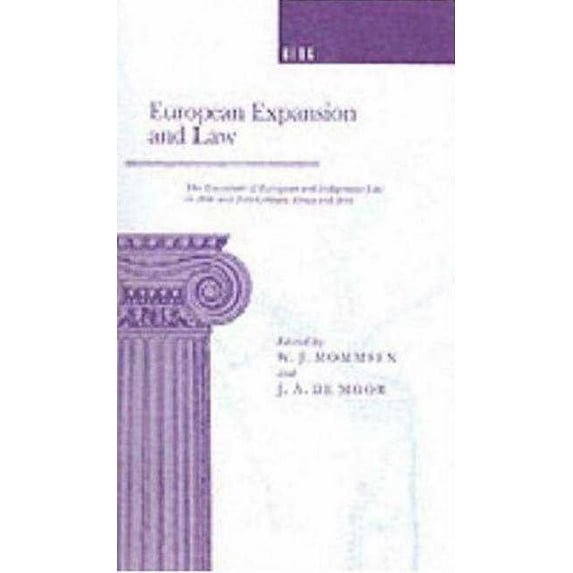 European Expansion and Law: The Encounter of European and Indigenous Law in the 19th- And 2th-Century Africa and Asia, (Hardcover)