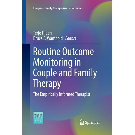 European Family Therapy Association Routine Outcome Monitoring in Couple and Family Therapy: The Empirically Informed Therapist, (Paperback)