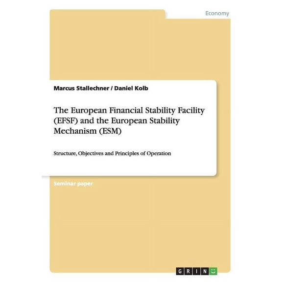The European Financial Stability Facility (EFSF) and the European Stability Mechanism (ESM) (Paperback)