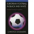 thumbnail image 1 of European Football in Black and White: Tackling Racism in Football, (Hardcover), 1 of 1