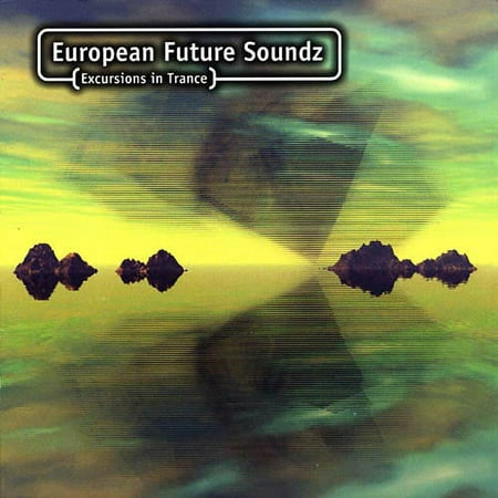 European Future Soundz: Excursions In Trance