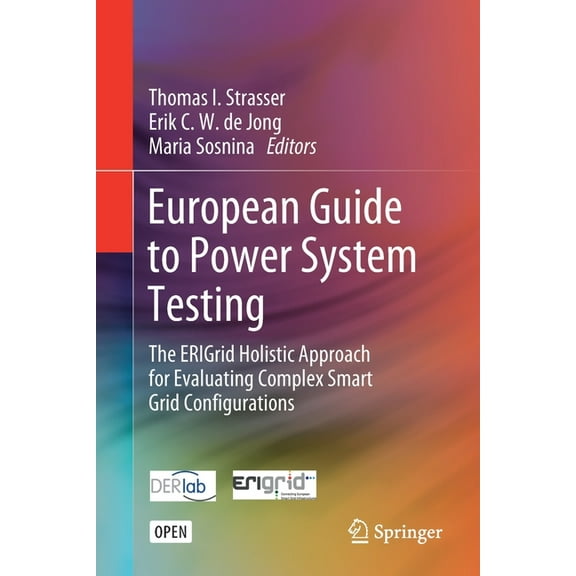 European Guide to Power System Testing: The Erigrid Holistic Approach for Evaluating Complex Smart Grid Configurations, (Paperback)