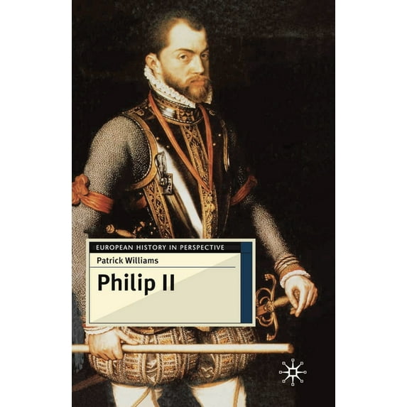 European History in Perspective Philip II, Book 85, (Paperback)