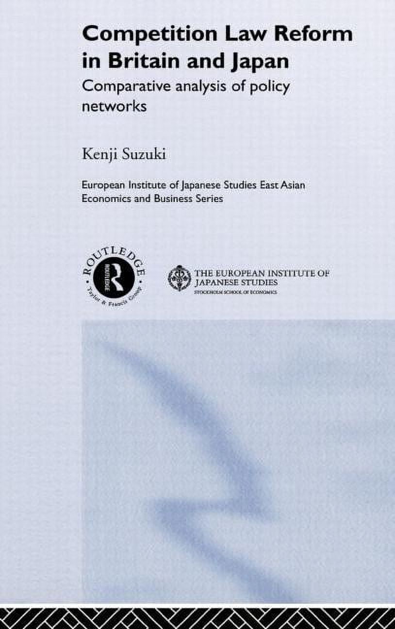 European Institute of Japanese Studies E Competition Law Reform in Britain and Japan: Comparative Analysis of Policy Network, (Hardcover)