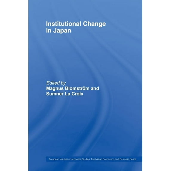 European Institute of Japanese Studies E Institutional Change in Japan, (Paperback)