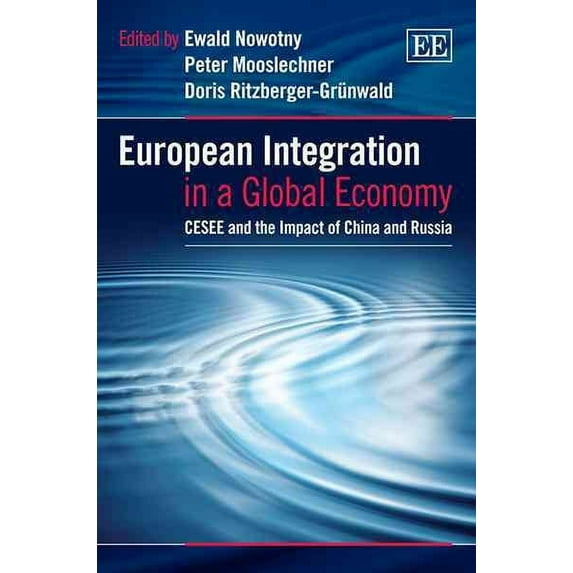 European Integration in a Global Economy : CESEE and the Impact of China and Russia