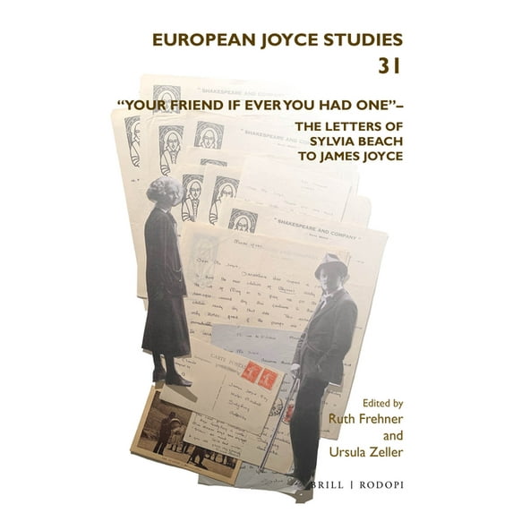 European Joyce Studies "Your Friend If Ever You Had One"- The Letters of Sylvia Beach to James Joyce, Book 31, (Hardcover)