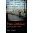 thumbnail image 1 of European Modernity and the Arab Mediterranean: Toward a New Philology and a Counter-Orientalism, (Hardcover), 1 of 1