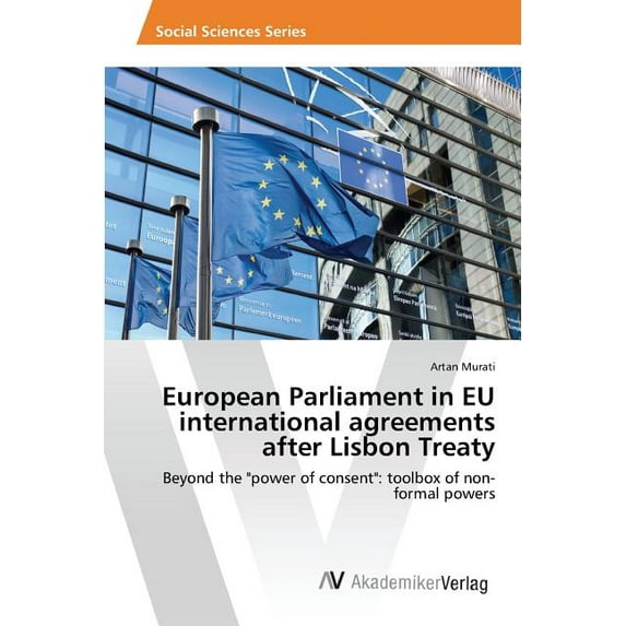 European Parliament in EU international agreements after Lisbon Treaty (Paperback)
