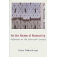thumbnail image 1 of European Perspectives: A Social Thought  In the Name of Humanity: Reflections on the Twentieth Century, (Hardcover), 1 of 1