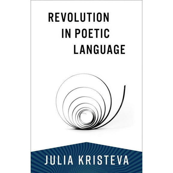 European Perspectives Series Revolution in Poetic Language, (Paperback)