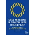 thumbnail image 1 of European Politics: Crisis and Change in European Union Foreign Policy: A Framework of EU Foreign Policy Change (Hardcover), 1 of 1