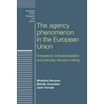 thumbnail image 1 of European Politics The agency phenomenon in the European Union: Emergence, institutionalisation and everyday decision-making, (Hardcover), 1 of 1