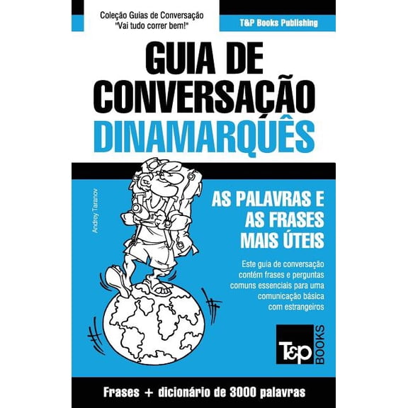 European Portuguese Collection: Guia de Conversao Portugus-Dinamarqus e vocabulrio temtico 3000 palavras (Series #105) (Paperback)