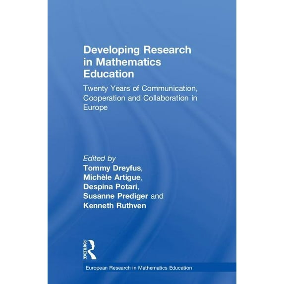 European Research in Mathematics Educati Developing Research in Mathematics Education: Twenty Years of Communication, Cooperation and Collaboration in Europe, (Hardcover)