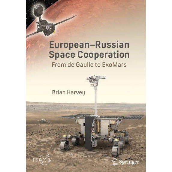 European-Russian Space Cooperation: From de Gaulle to Exomars, (Paperback)