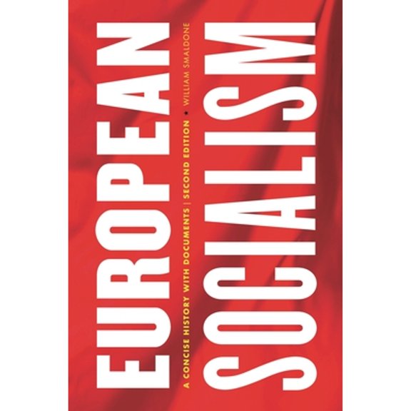 Pre-Owned European Socialism: A Concise History with Documents (Paperback) by William Smaldone