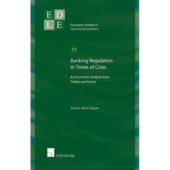 European Studies in Law and Economics: Banking Regulation in Times of Crisis : An Economic Analysis from Turkey and Russia (Series #17) (Edition 1) (Paperback)