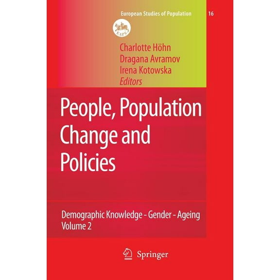 European Studies of Population People, Population Change and Policies: Lessons from the Population Policy Acceptance Study Vol. 2: Demographic Knowledg, Book 16, (Paperback)
