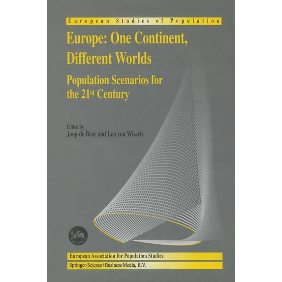 European Studies of Population Europe: One Continent, Different Worlds: Population Scenarios for the 21st Century, Book 7, (Paperback)