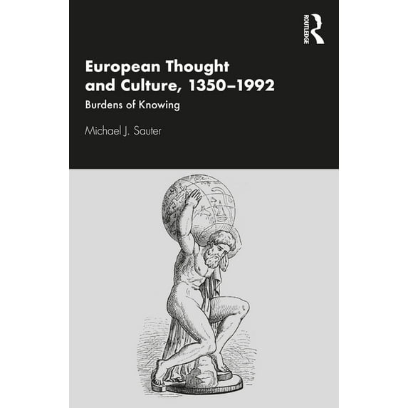 European Thought and Culture, 1350-1992: Burdens of Knowing, (Paperback)