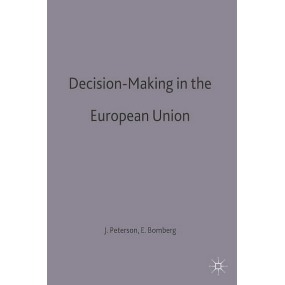 European Union Decision-Making in the European Union, Book 118, (Paperback)