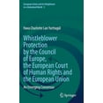 thumbnail image 1 of European Union and Its Neighbours in a G Whistleblower Protection by the Council of Europe, the European Court of Human Rights and the European Union: An Emergin, Book 3, (Hardcover), 1 of 1