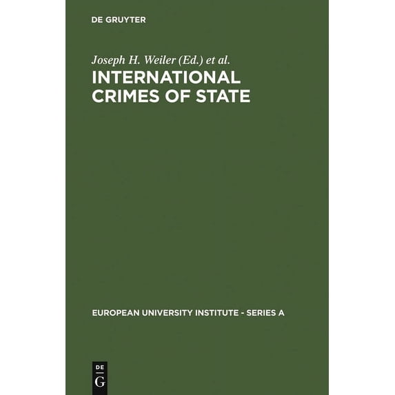 European University Institute - Series a International Crimes of State: A Critical Analysis of the ILC's Draft Article 19 on State Responsibility, Book 10, (Hardcover)