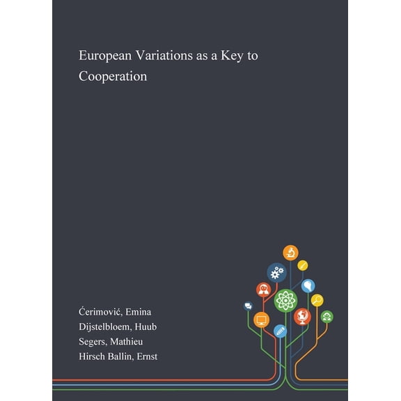 European Variations as a Key to Cooperation Hardcover 1013275055 9781013275050 Emina 262;erimovic, Huub Dijstelbloem, Mathieu Segers