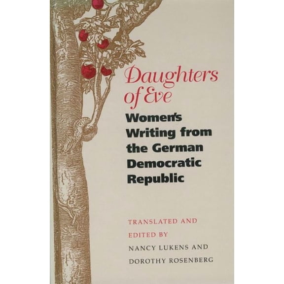 European Women Writers: Daughters of Eve : Women's Writing from the German Democratic Republic (Paperback)