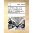 thumbnail image 1 of The European magazine, and London review; containing the literature, history, politics, arts, manners and amusements of the age. By the Philological Society of London. Volume 60 of 86 (Paperback), 1 of 1