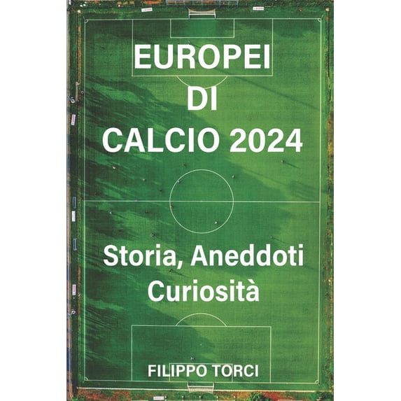 Europei Di Calcio 2024: Storia, Aneddoti e Curiosità, (Paperback)