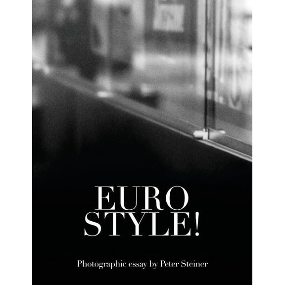 Eurostyle! Paperback 1500434175 9781500434175 Peter Steiner