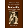 thumbnail image 1 of Euryanthe: Romantische Oper in drei Aufzügen - Libretto (Hardcover), 1 of 1