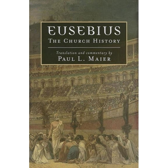 Eusebius: The Church History, (Paperback)