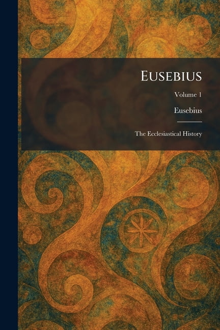 Eusebius: The Ecclesiastical History, (Paperback)