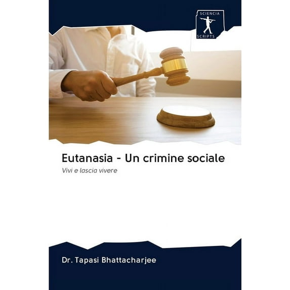 Eutanasia - Un crimine sociale (Paperback)